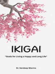 Дүрс тэмдгийн зураг Ikigai: Goals for Living a Happy and Long Life