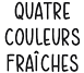 Quatre couleurs fraĂźches