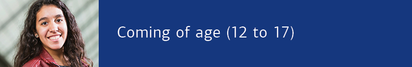 Coming of age 12 to 17 Coming of age 12 to 17